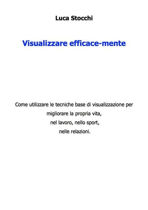visualizzare efficace mente italian luca stocchi ebook PDF