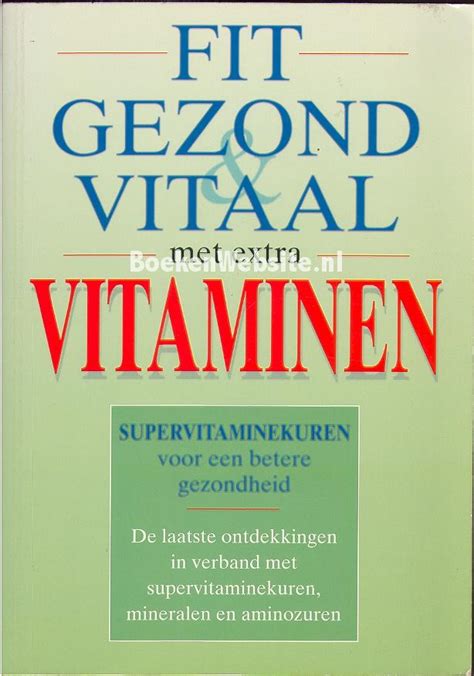 vitaal met vitaminen hoe natuurlijke vitaminen en mineralen uw gezondheid verbeteren en u volop energie geven elburg ugn 1988 1e druk 182 pp pb geillustreerd mooie staat Epub