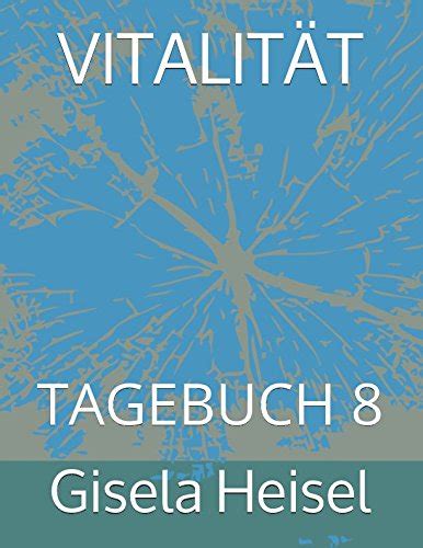 vitalit t tagebuch 8 gisela heisel ebook Reader