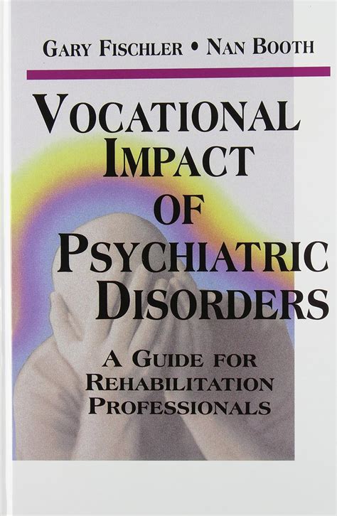 vocational impact of psychiatric disorders a guide for rehabilitation professionals Reader