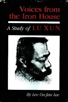 voices from the iron house a study of lu xun Epub