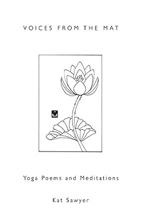 voices from the mat yoga poems and meditations Reader