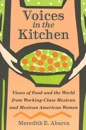 voices in the kitchen views of food and the world from working class mexican and mexican american women rio Doc