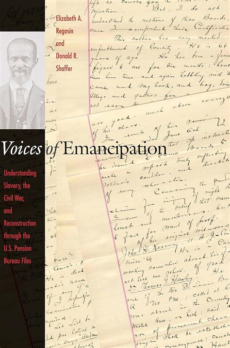 voices of emancipation understanding slavery the civil war and reconstruction through the u s pension bureau Kindle Editon