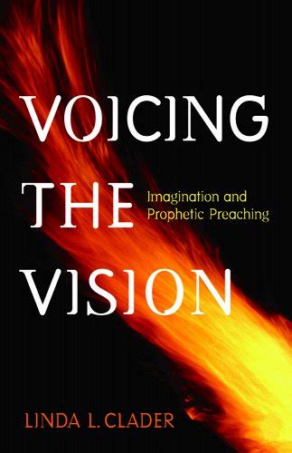 voicing the vision imagination and prophetic preaching Epub