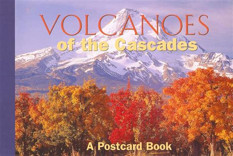 volcanoes of the cascades a postcard book postcard books Reader
