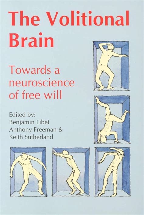 volitional brain towards a neuroscience of freewill Kindle Editon