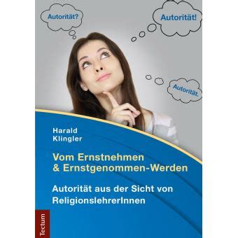 vom ernstnehmen ernstgenommen werden autorit t religionslehrerinnen Reader