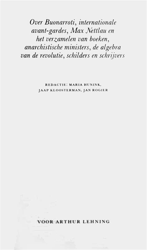 voor arthur lehning over buonarroti internationale avantgardes max nettlau en het verzamelen van boeken anarchistische ministers de algebra van de revolutie schilders en schrijvers Reader