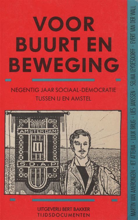 voor buurt en beweging negentig jaar sociaaldemocratie tussen ij en amstel Kindle Editon