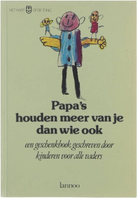 voor pappa een boekje voor vaders geschreven door kinderen Doc