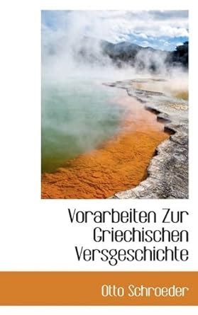 vorarbeiten griechischen versgeschichte otto schroeder Kindle Editon