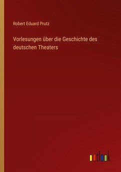 vorlesungen ber geschichte deutschen theaters PDF
