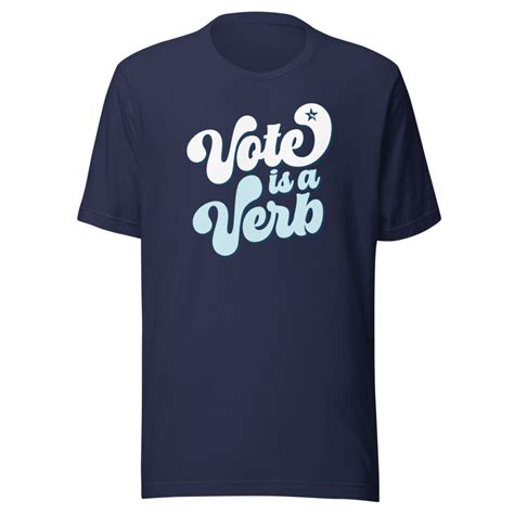 vote is a verb tshirt