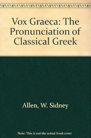 vox graeca the pronunciation of classical greek Reader