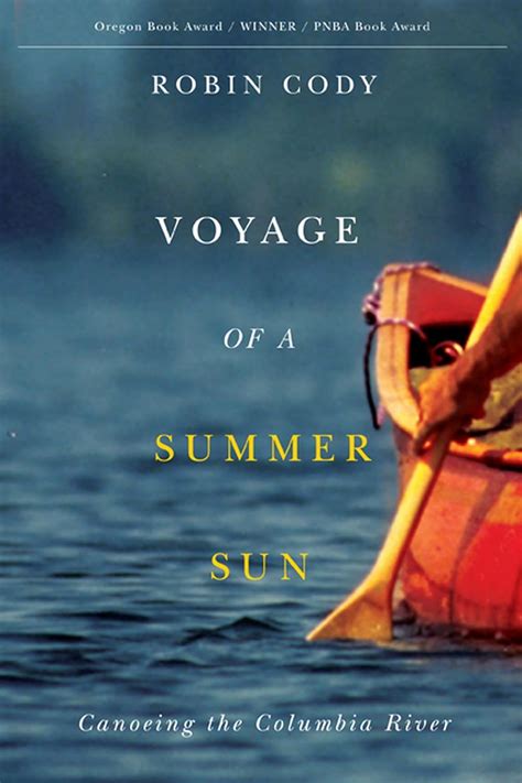 voyage of a summer sun canoeing the columbia river PDF