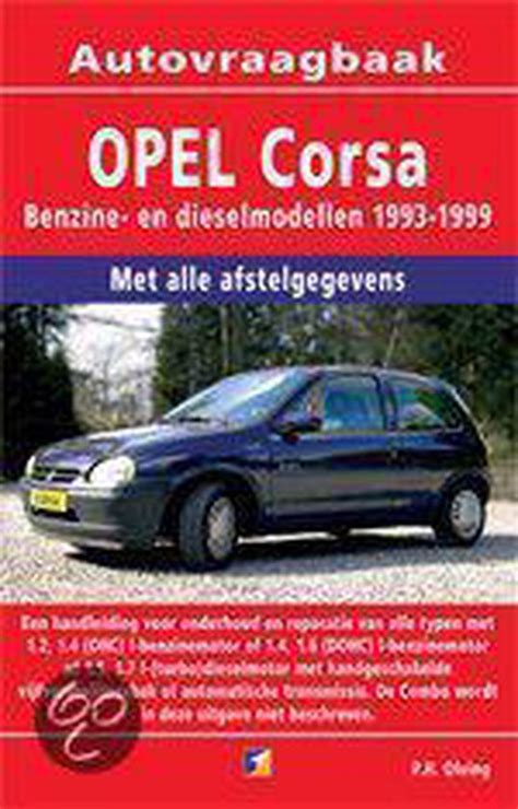 vraagbaak opel corsa bezine en dieselmodellen 19861993 met alle afstelgegevens Epub