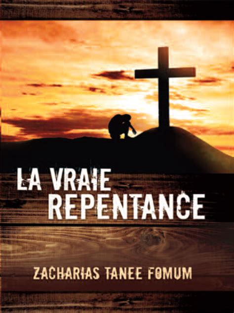 vraie repentance zacharias tanee fomum Reader