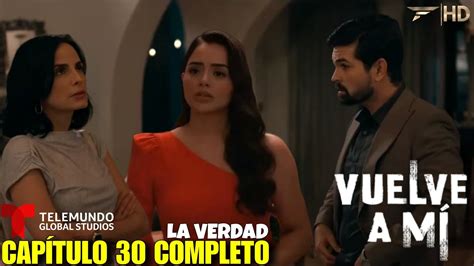 vuelve a mi capitulo 30