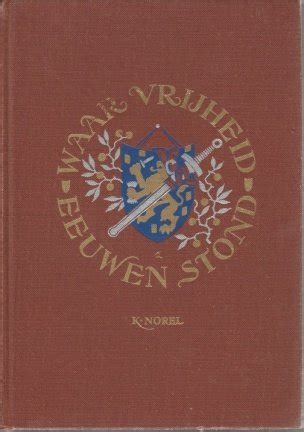 waar vrijheid eeuwen stond vertelboek der geschiedenis van het nederlandse volk Doc