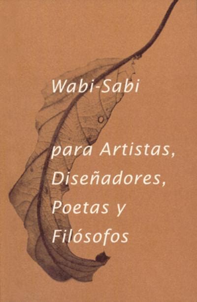 wabi sabi para artistas disenadores poetas y filosofos Kindle Editon