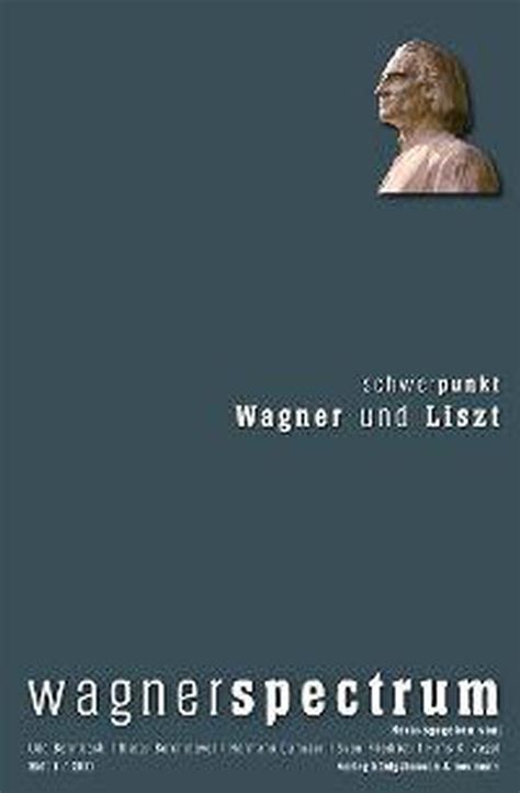 wagnerspectrum jahrgang schwerpunkt wagner liszt ebook Reader