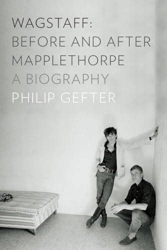 wagstaff before and after mapplethorpe a biography Epub