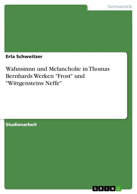 wahnsinnn melancholie thomas bernhards wittgensteins Reader