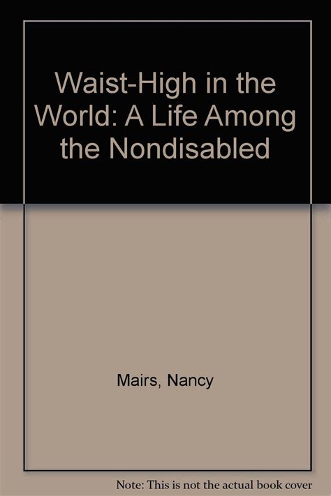 waist high in the world a life among the nondisabled Reader