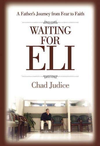 waiting for eli a fathers journey from fear to faith Epub