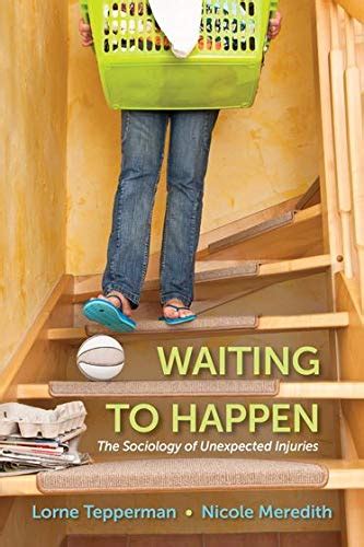 waiting happen sociology unexpected injuries Reader
