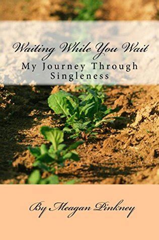 waiting while you wait my journey through singleness Reader