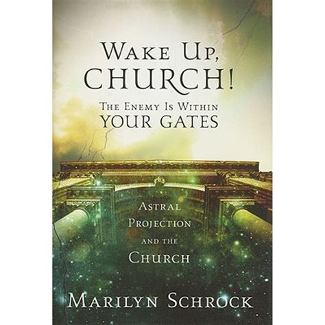 wake up church the enemy is within your gates astral projection and the church PDF