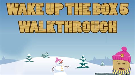 Wake Up The Box 5 Walkthrough
