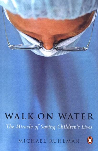walk on water the miracle of saving childrens lives Reader