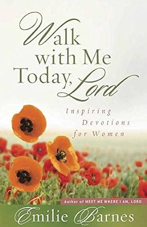 walk with me today lord inspiring devotions for women PDF