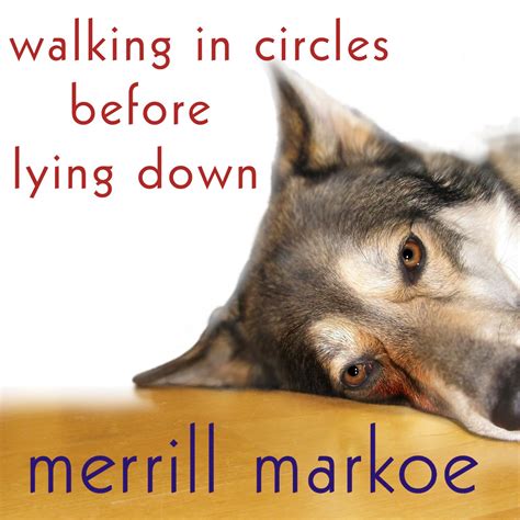 walking in circles before lying down merrill markoe PDF