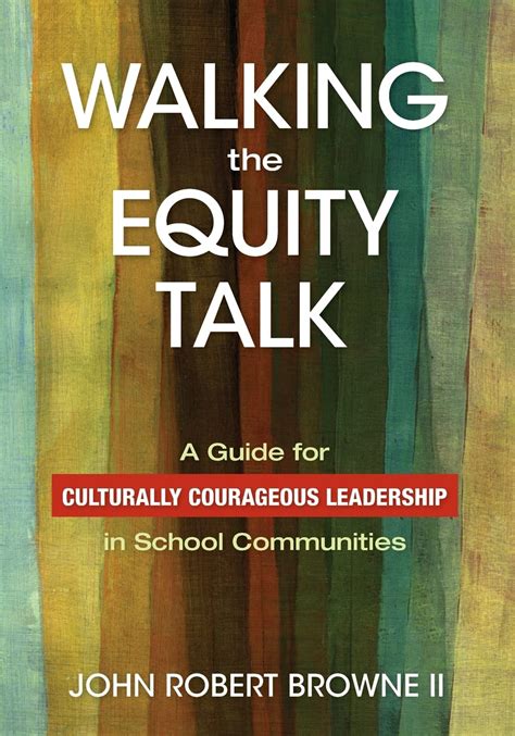 walking the equity talk a guide for culturally courageous leadership in school communities Kindle Editon