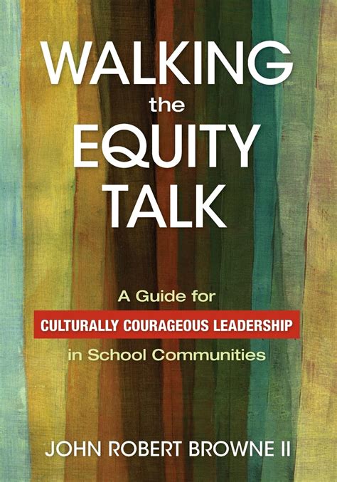 walking the equity talk a guide for culturally courageous leadership in school communities Kindle Editon