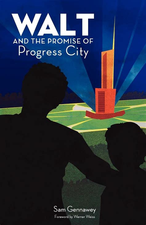 walt and the promise of progress city by sam gennawey Doc