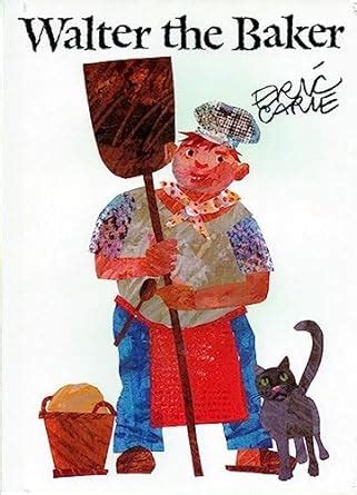 walter the baker the world of eric carle Kindle Editon