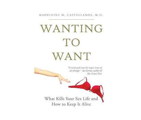 wanting to want what kills your sex life and how to keep it alive PDF