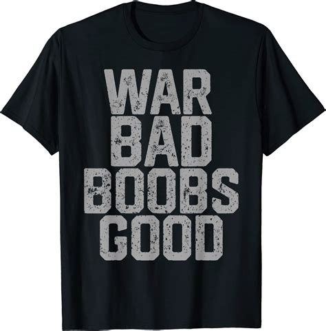 war bad boobs good shirt