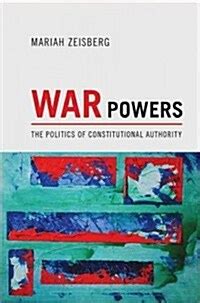war powers the politics of constitutional authority Reader