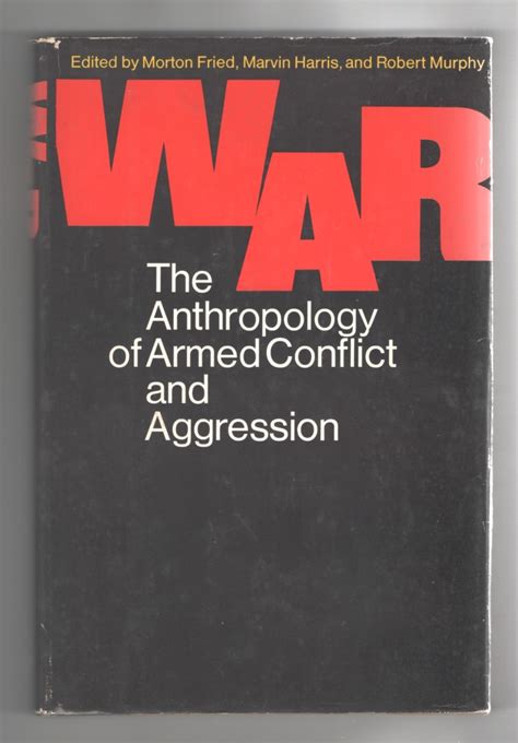 war the anthropology of armed conflict and agression Doc