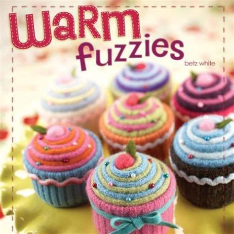 warm fuzzies 30 sweet felted projects Epub