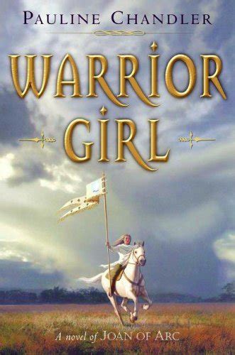 warrior girl a novel of joan of arc pauline chandler Epub