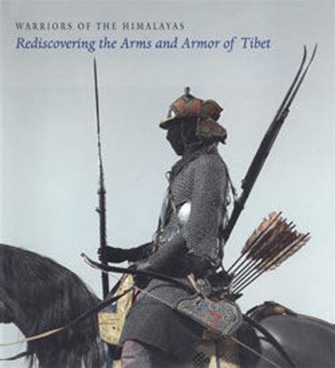 warriors of the himalayas rediscovering the arms and armor of tibet Epub