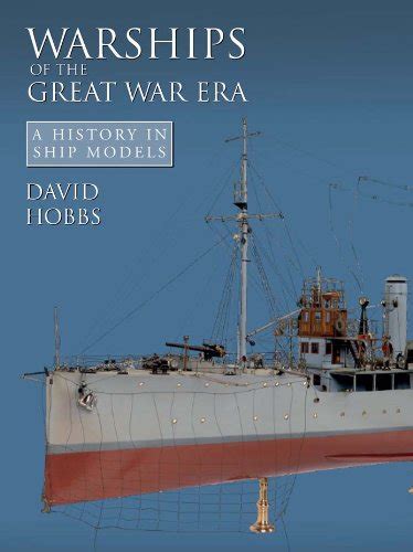 warships of the great war era a history in ship models PDF