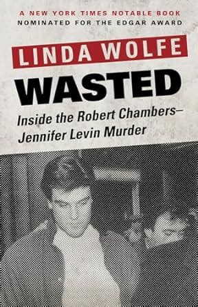 wasted inside robert chambers jennifer murder Doc